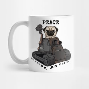 Tank-Pug Warrior: Peace Was Never an Option! Mug